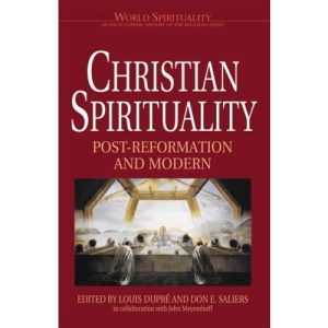 Christian Spirituality III: Vol 18: Post-Reformation and Modern (World spirituality series)