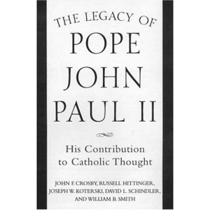 The Legacy of Pope John Paul II: His Contribution to Catholic Thought (Crossroad Faith & Formation Book)