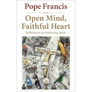 Open Mind, Faithful Heart: Reflections on Following Jesus