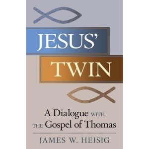 Jesus' Twin: A Dialogue with the Gospel of Thomas