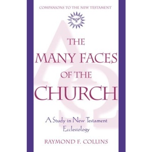 Many Faces of the Church (Companions to the New Testament)