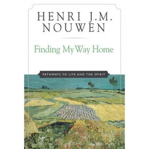 Finding My Way Home: Pathways to Life and the Spirit