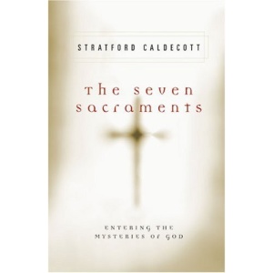 The Seven Sacraments: Entering the Mysteries of God