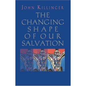 The Changing Shape of Our Salvation