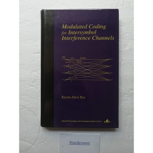 Modulated Coding for Intersymbol Interference Channels: 6 (Signal Processing and Communications)