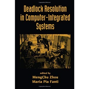 Deadlock Resolution in Computer-Integrated Systems