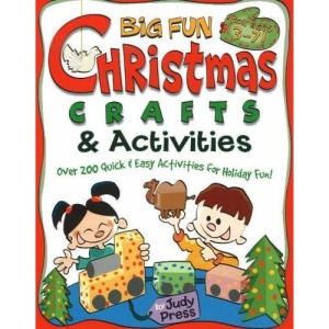Big Fun Christmas Crafts and Activities: Over 200 Quick and Easy Activities for Holiday Fun (Williamson Little Hands Book)