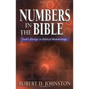 Numbers in the Bible: God's Design in Biblical Numerology