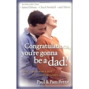 Congratulations, You're Gonna Be a Dad!: What's Ahead from A to Z for First-Time Fathers