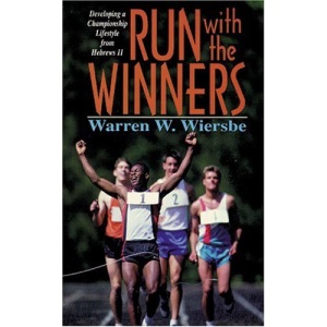 Run with the Winners: Developing a Championship Lifestyle from Hebrews 11