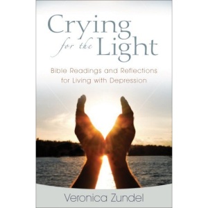 Crying for the Light: Bible Readings and Reflections for Living with Depression