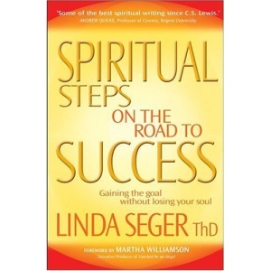 Spiritual Steps on the Road to Success: Gaining the Goal Without Losing Your Soul