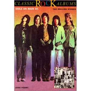 Exile on Main Street: The Rolling Stones (Classic Rock Album Series)