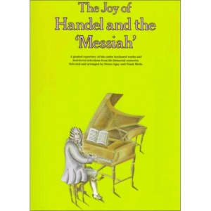 The Joy of Handel and the Messiah: Piano Solo (Joy Books (Music Sales))