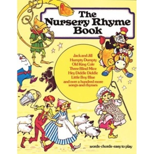 The Nursery Rhyme Book: P/V/G (Piano Book)