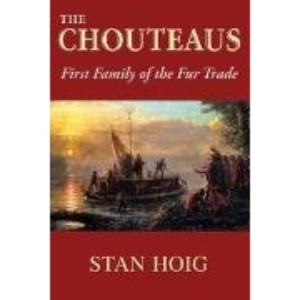The Chouteaus: First Family of the Fur Trade