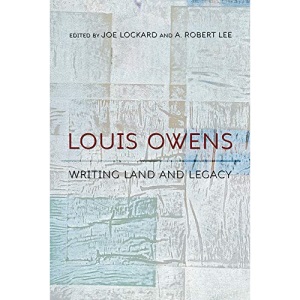 Louis Owens: Writing Land and Legacy