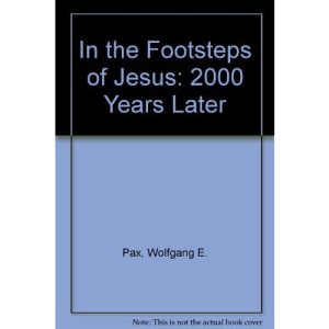 In the Footsteps of Jesus: 2000 Years Later