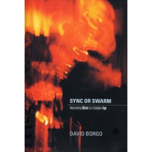 Sync or Swarm: Improvising Music in a Complex Age