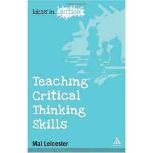 Teaching Critical Thinking Skills (Ideas in Action)