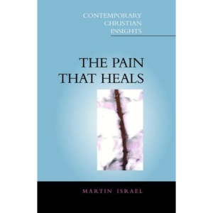 The Pain That Heals (Contemporary Christian insights)