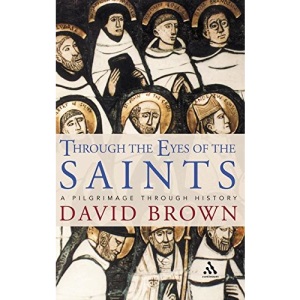 Through the Eyes of the Saints: A Pilgrimage Through History