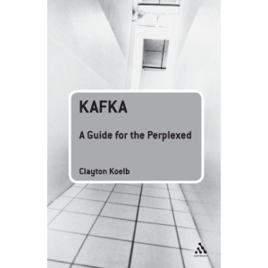 Kafka: A Guide for the Perplexed (Guides for the Perplexed)