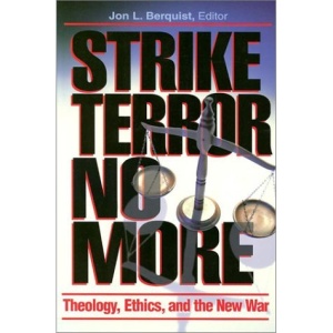 Strike Terror No More: Theology, Ethics, and the New War