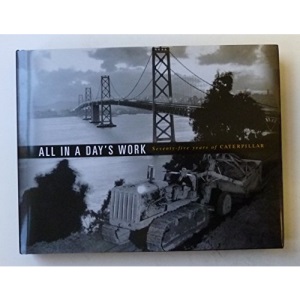 All in a Day's Work: Seventy-Five Years of Caterpillar