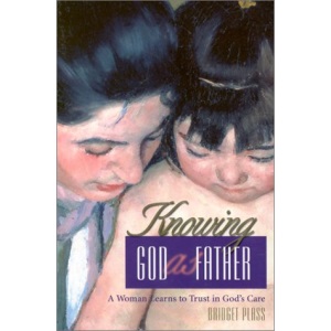 Knowing God as Father: A Woman Learns to Trust in God's Care