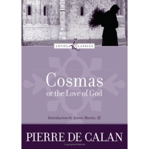 Cosmas, or the Love of God (Loyola Classics)