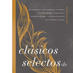 Clásicos selectos de C. S. Lewis: Antología de 8 de los libros de C. S. Lewis