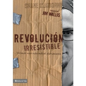 Revolucion Irresistible: Living as an Ordinary Radical