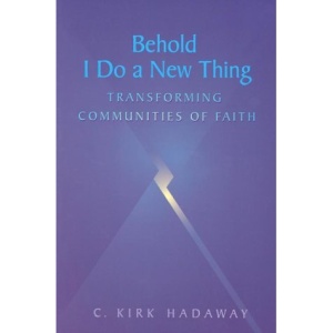 Behold, I Do a New Thing: Transforming Communities of Faith