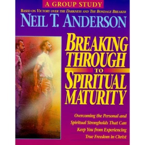BREAKING THROUGH TO SPIRITUAL MATURITY