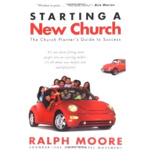 Starting a New Church: The Church Planters Guide to Success