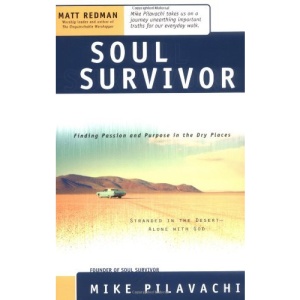 Soul Survivor: Finding Passion and Purpose in the Dry Places