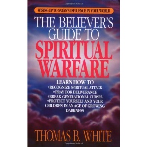 The Believer's Guide to Spiritual Warfare: Wising Up to Satan's Influence in Your World
