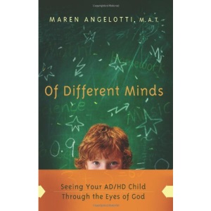 Of Different Minds: Seeing Your Ad/HD Child Through the Eyes of God