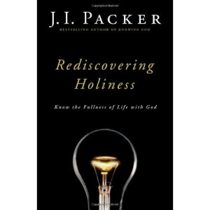 Rediscovering Holiness: Know the Fullness of Life with God