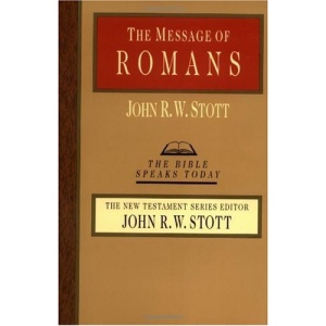 The Message of Romans: God's Good News for the World (Bible Speaks Today)