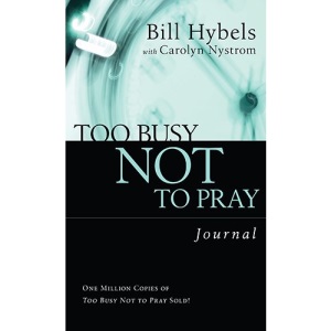 Too Busy Not to Pray Journal