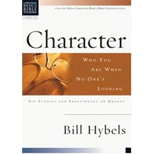 Character: Who You Are When No One's Looking (Christian Basics Bible Studies)