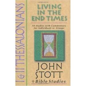 1 & 2 Thessalonians: Living in the End Times (John Stott Bible Studies)