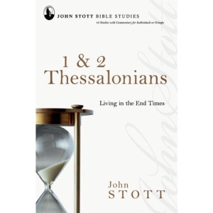 1 & 2 Thessalonians: Living in the End Times (John Stott Bible Studies)