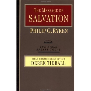 The Message of Salvation (The Bible Speaks Today)
