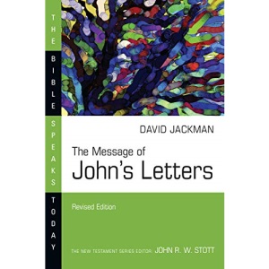 The Message of John's Letters (Bible Speaks Today)