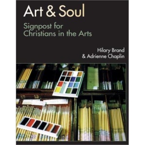 Art and Soul: Signposts for Christians in the Arts