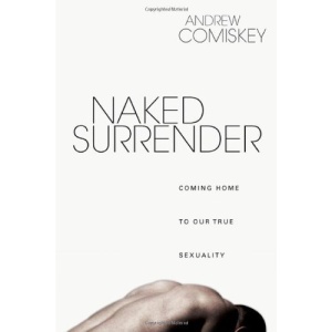Naked Surrender: Coming Home to Our True Sexuality
