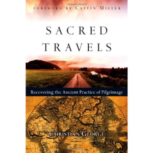 Sacred Travels: Recovering the Ancient Practice of Pilgrimage